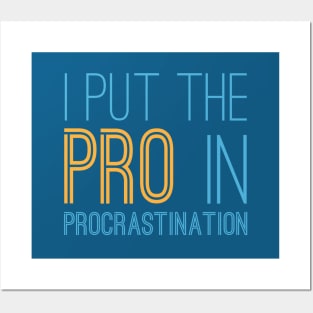 Pro In Procrastination Posters and Art